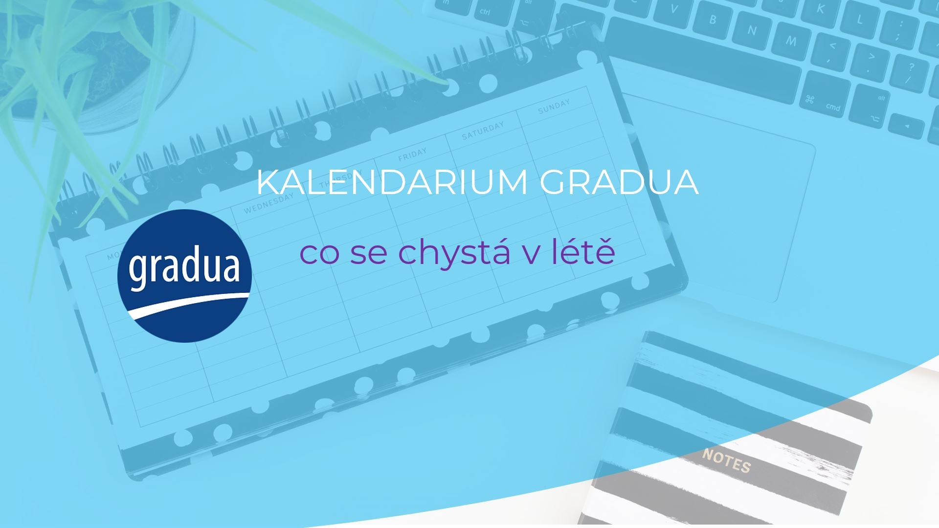Video kalendárium Gradua - červenec 2021