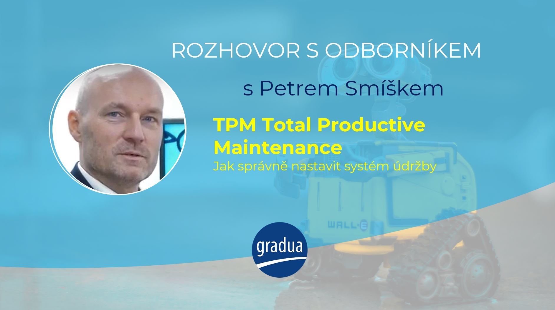 Rozhovor s odborníkem - Petrem Smíškem - TPM Total Productive Maintenance